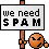 We need spam, we need spam! :needspam: